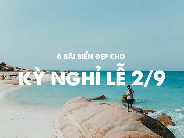 6 bãi biển đẹp cho kỳ nghỉ lễ 2/9