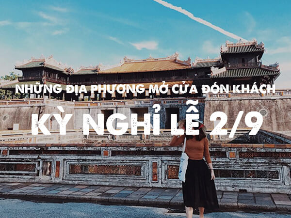 những địa phương mở cửa đón khách kỳ nghỉ lễ 2/9