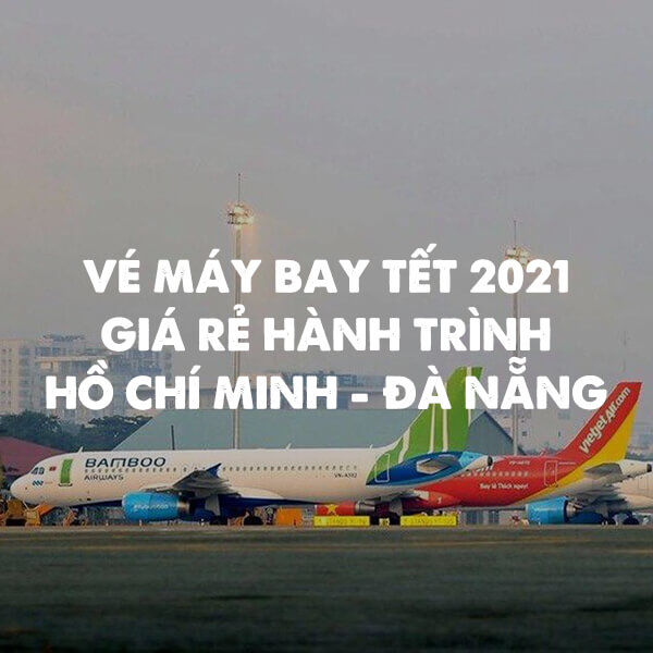 vé máy bay tết 2021 giá rẻ hành trình hồ chí minh đà nẵng elines.vn